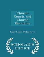 Church Courts and Church Discipline - Scholar's Choice Edition