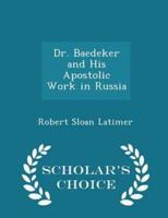 Dr. Baedeker and His Apostolic Work in Russia - Scholar's Choice Edition