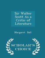 Sir Walter Scott as a Critic of Literature - Scholar's Choice Edition
