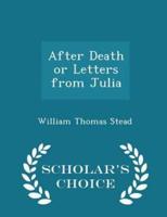 After Death or Letters from Julia - Scholar's Choice Edition