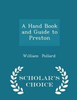 A Hand Book and Guide to Preston - Scholar's Choice Edition