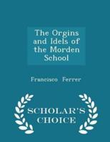 The Orgins and Idels of the Morden School - Scholar's Choice Edition