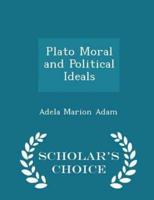 Plato Moral and Political Ideals - Scholar's Choice Edition