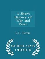 A Short History of War and Peace - Scholar's Choice Edition