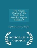 The Whole Works of the Right Rev. Jeremy Taylor, Volume X - Scholar's Choice Edition