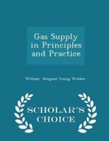 Gas Supply in Principles and Practice - Scholar's Choice Edition