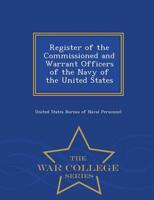 Register of the Commissioned and Warrant Officers of the Navy of the United States - War College Series
