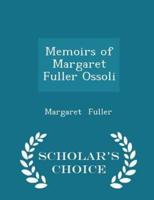 Memoirs of Margaret Fuller Ossoli - Scholar's Choice Edition