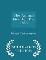 The Annual Monitor for 1883 - Scholar's Choice Edition