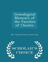 Genealogical Memoirs of the Families of Chester - Scholar's Choice Edition