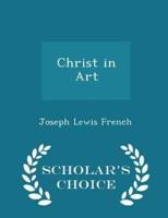 Christ in Art - Scholar's Choice Edition