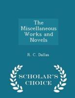 The Miscellaneous Works and Novels - Scholar's Choice Edition