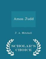 Amos Judd - Scholar's Choice Edition