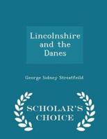 Lincolnshire and the Danes - Scholar's Choice Edition