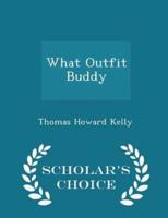 What Outfit Buddy - Scholar's Choice Edition