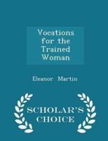 Vocations for the Trained Woman - Scholar's Choice Edition