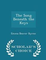 The Song Beneath the Keys - Scholar's Choice Edition