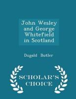 John Wesley and George Whitefield in Scotland - Scholar's Choice Edition