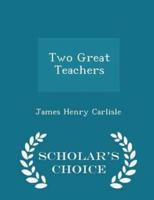 Two Great Teachers - Scholar's Choice Edition