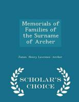 Memorials of Families of the Surname of Archer - Scholar's Choice Edition