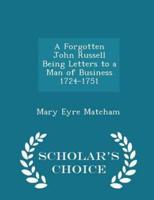 A Forgotten John Russell Being Letters to a Man of Business 1724-1751 - Scholar's Choice Edition