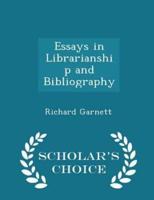 Essays in Librarianship and Bibliography - Scholar's Choice Edition