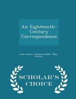 An Eighteenth-Century Correspondence - Scholar's Choice Edition