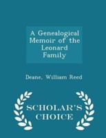A Genealogical Memoir of the Leonard Family - Scholar's Choice Edition