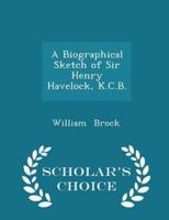A Biographical Sketch of Sir Henry Havelock, K.C.B. - Scholar's Choice Edition