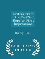 Letters from the Pacific Slope or First Impressions - Scholar's Choice Edition