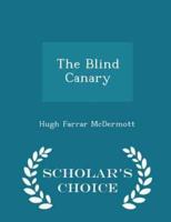 The Blind Canary - Scholar's Choice Edition