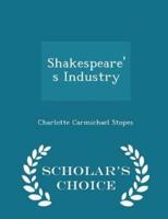 Shakespeare's Industry - Scholar's Choice Edition