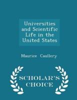 Universities and Scientific Life in the United States - Scholar's Choice Edition