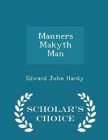 Manners Makyth Man - Scholar's Choice Edition