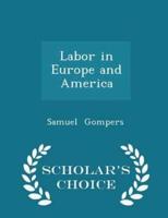 Labor in Europe and America - Scholar's Choice Edition