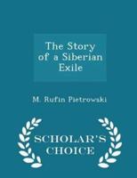 The Story of a Siberian Exile - Scholar's Choice Edition