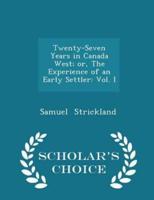 Twenty-Seven Years in Canada West; Or, the Experience of an Early Settler