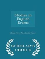 Studies in English Drama - Scholar's Choice Edition