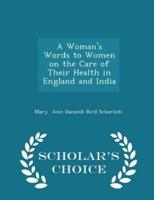 A Woman's Words to Women on the Care of Their Health in England and India - Scholar's Choice Edition