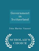 Government in Switzerland - Scholar's Choice Edition