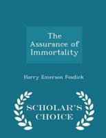 The Assurance of Immortality - Scholar's Choice Edition