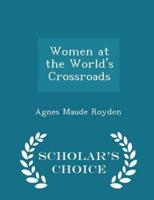 Women at the World's Crossroads - Scholar's Choice Edition