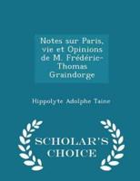Notes Sur Paris, Vie Et Opinions De M. Frédéric-Thomas Graindorge - Scholar's Choice Edition