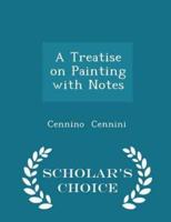 A Treatise on Painting With Notes - Scholar's Choice Edition