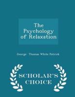 The Psychology of Relaxation - Scholar's Choice Edition