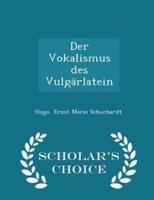 Der Vokalismus Des Vulgärlatein - Scholar's Choice Edition