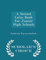 A Second Latin Book for Junior High Schools - Scholar's Choice Edition