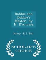 Dobbie and Dobbie's Master, by N. d'Anvers - Scholar's Choice Edition
