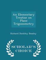 An Elementary Treatise on Plane Trigonometry - Scholar's Choice Edition