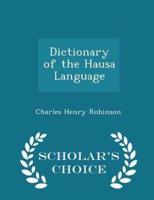 Dictionary of the Hausa Language - Scholar's Choice Edition